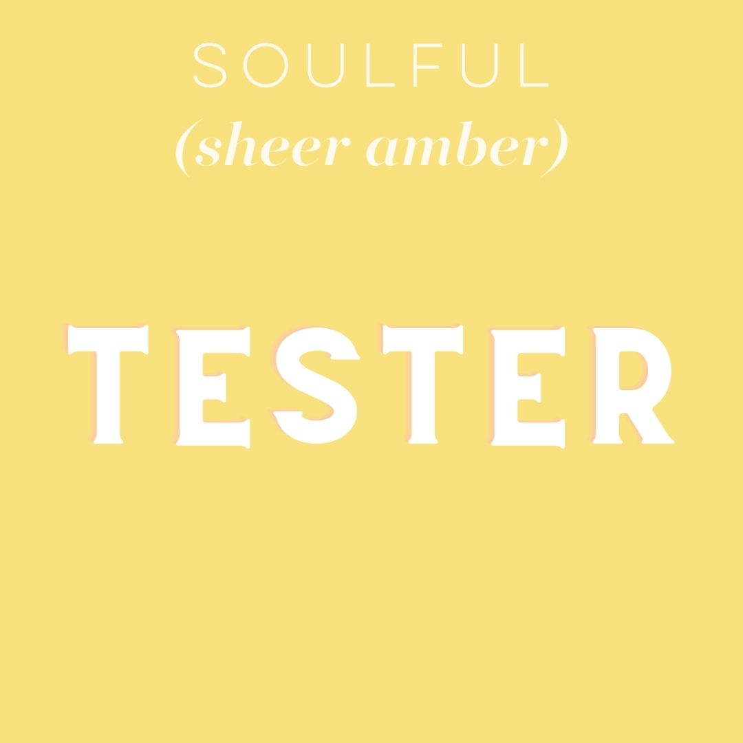 Tester - Soulful (sheer amber): Choose Item/Size