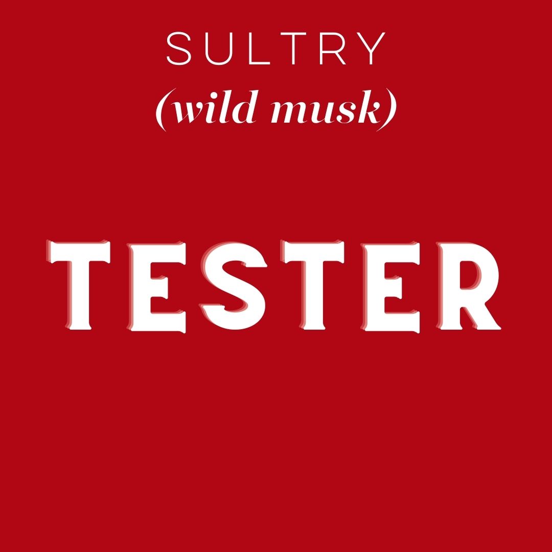 Tester - Sultry (wild musk): Choose Item/Size
