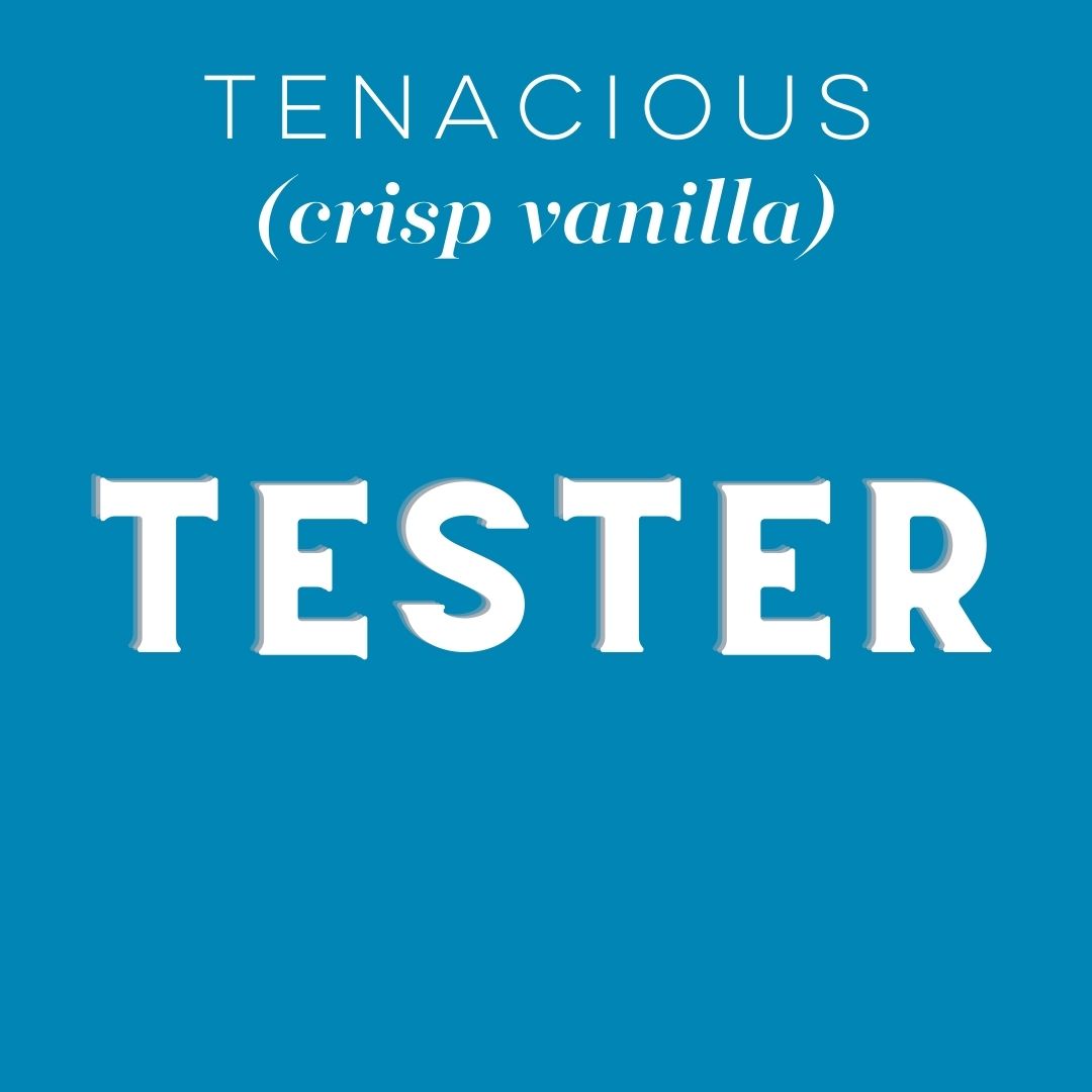 Tester - Tenacious (crisp vanilla): Choose Item/Size