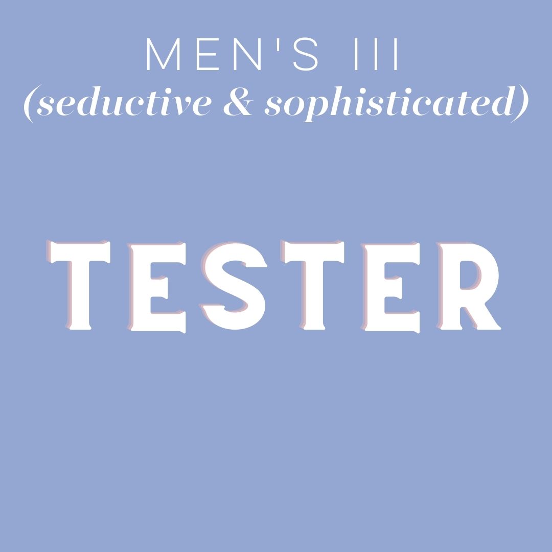 Tester - Men's III (seductive & sophisticated): Choose Item/Size