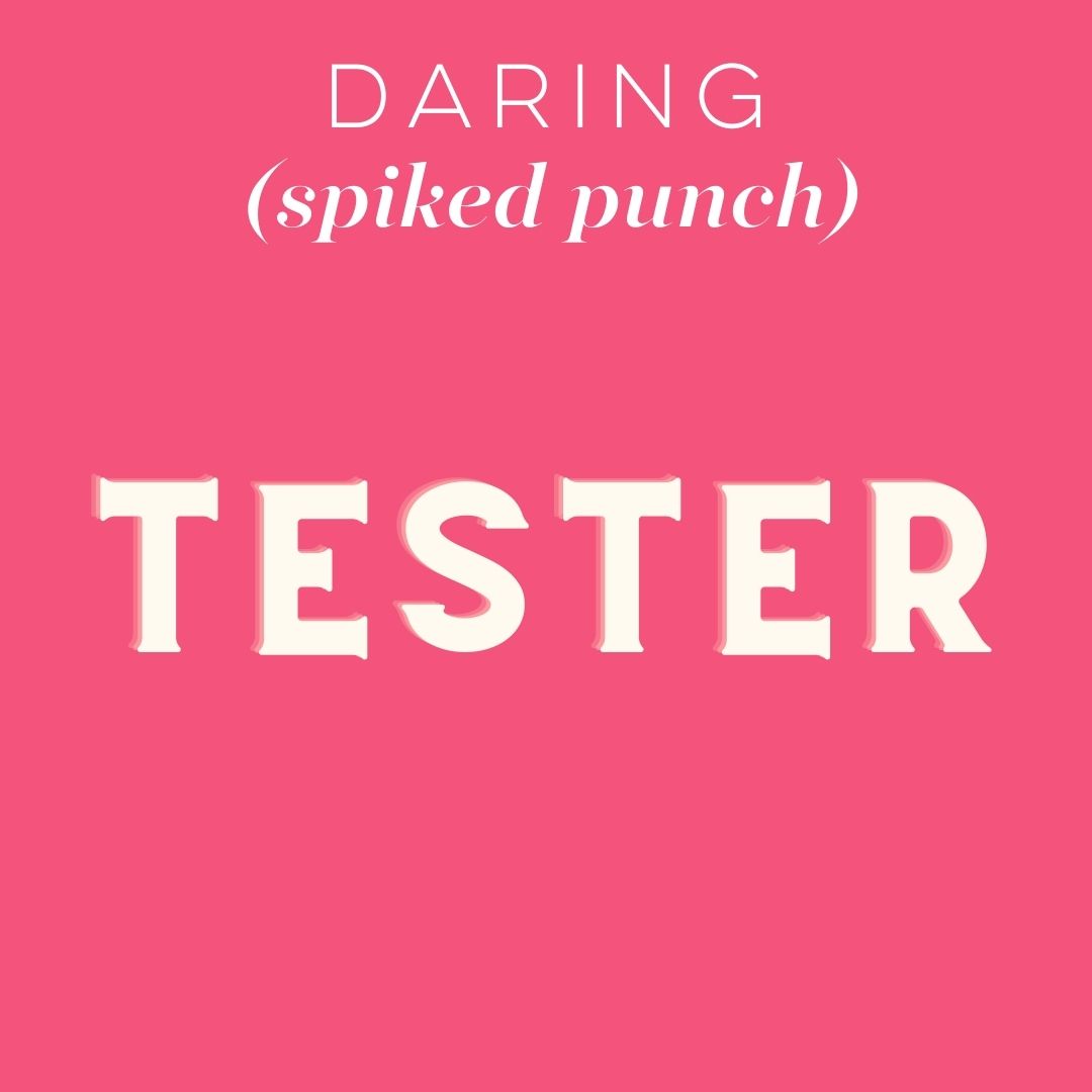 Tester - Daring (spiked punch): Choose Item/Size
