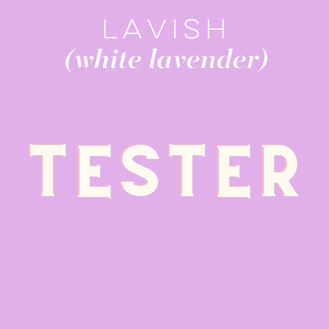 Tester - Lavish (white lavender):  Choose Item/Size
