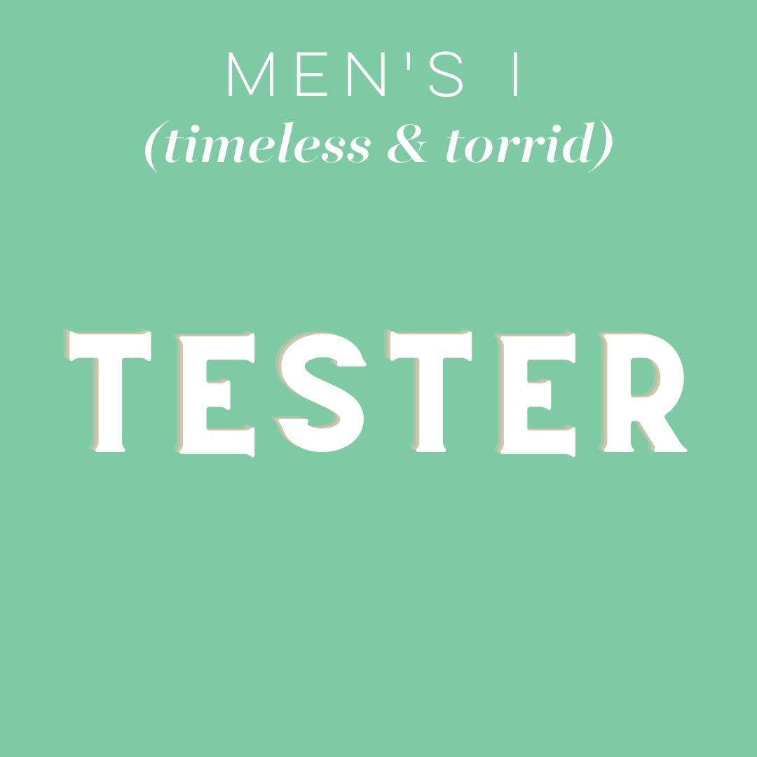 Tester - Men's I (timeless & torrid):  Choose Item/Size