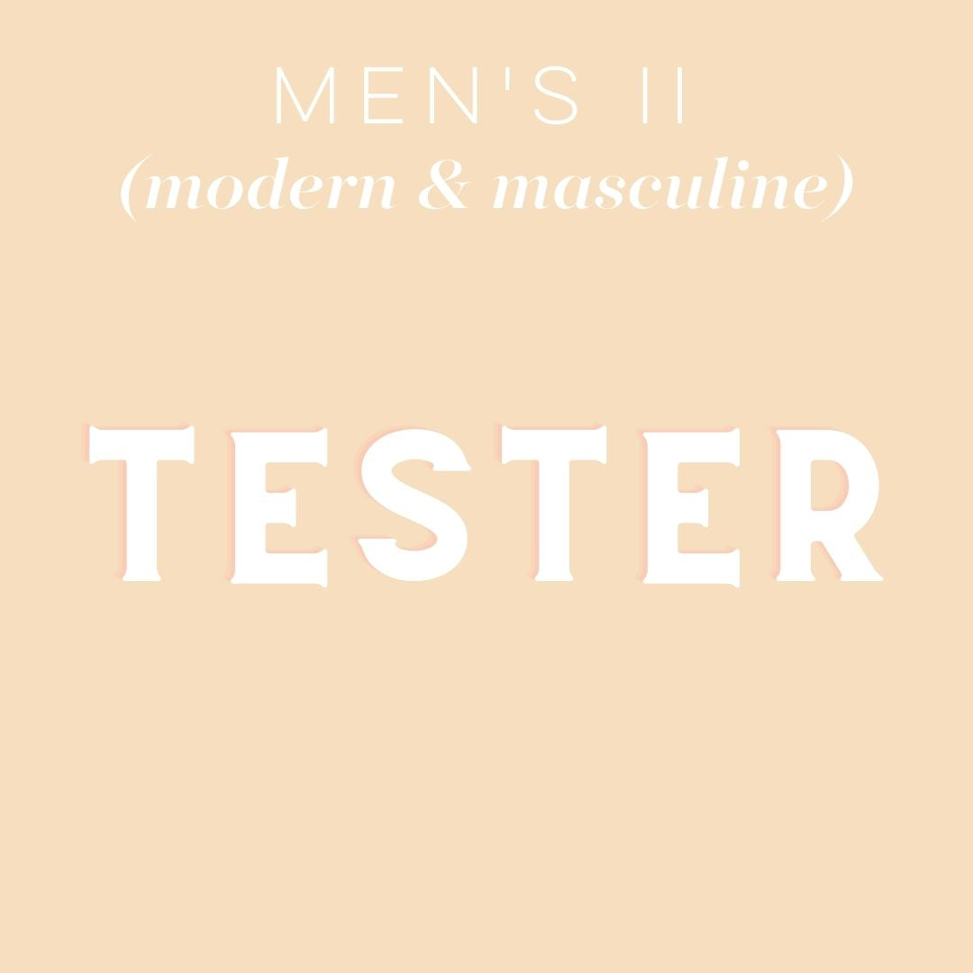 Tester - Men's II (modern & masculine):  Choose Item/Size